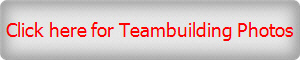 Click here for Teambuilding Photos